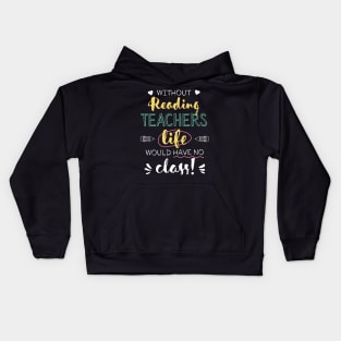 Without Reading Teachers Gift Idea - Funny Quote - No Class Kids Hoodie